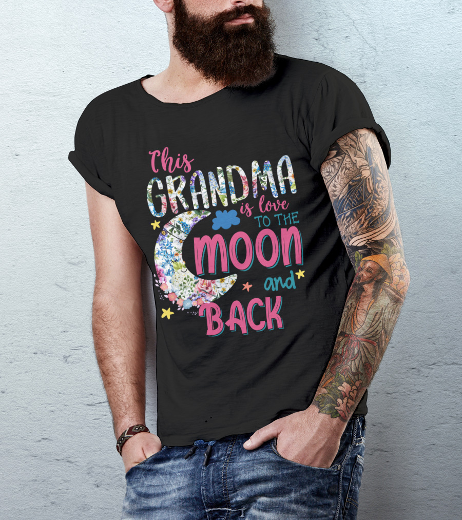 This Grandma Is Love To The Moon And Back Floral Moon And Stars T-Shirt