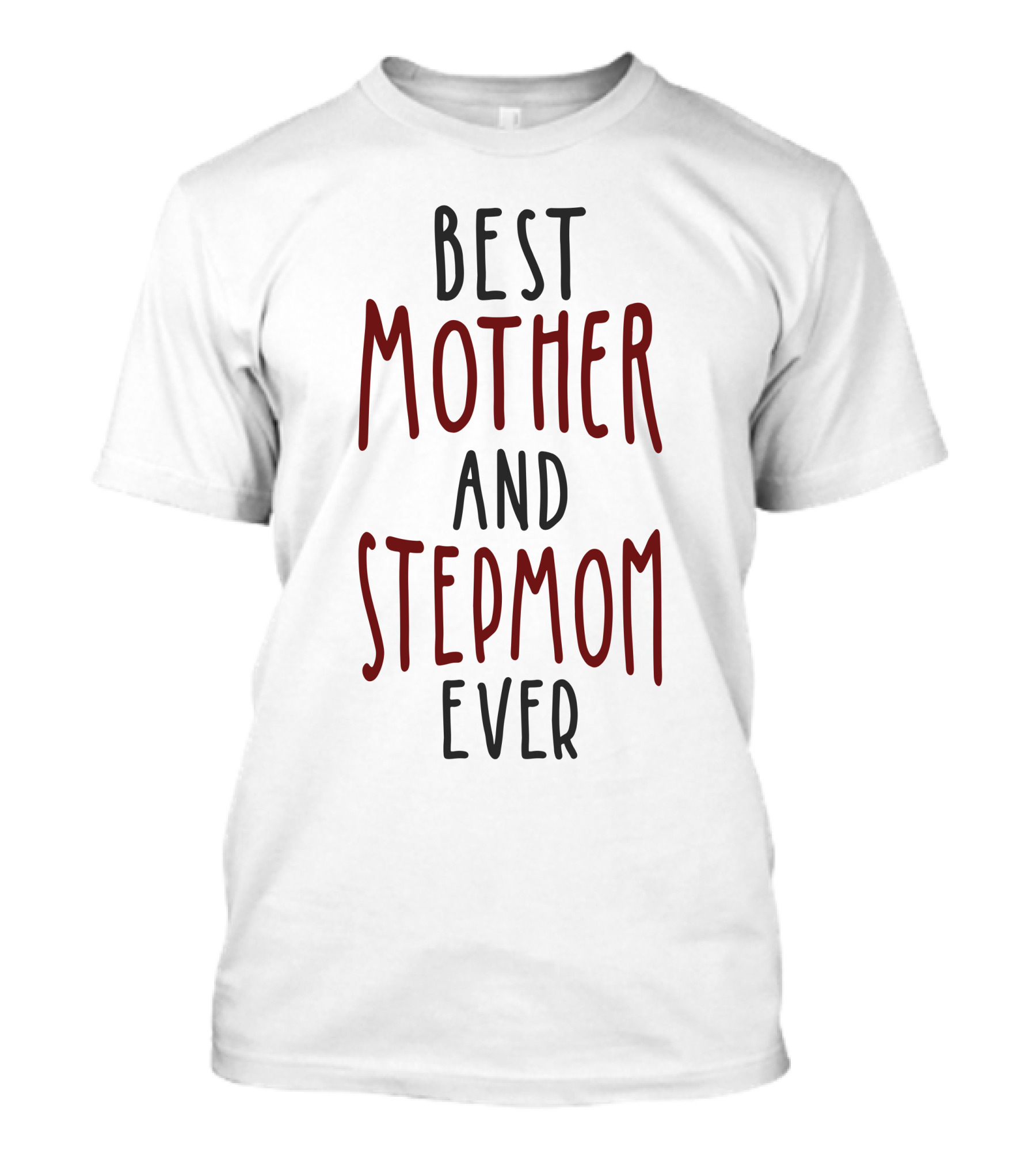 Best Mother And Stepmom Ever T-Shirt