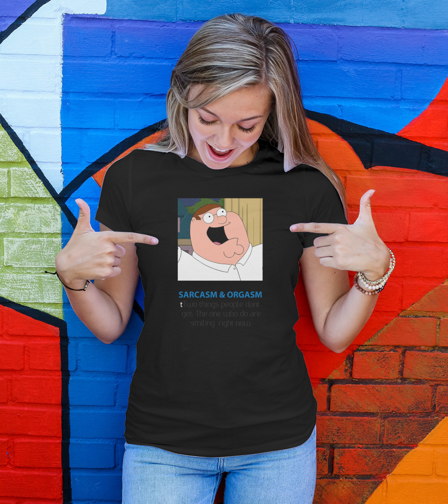 SARCASM And ORGASM Two Things People Don't Get Funny Quotes Smiling Right Now T-Shirt