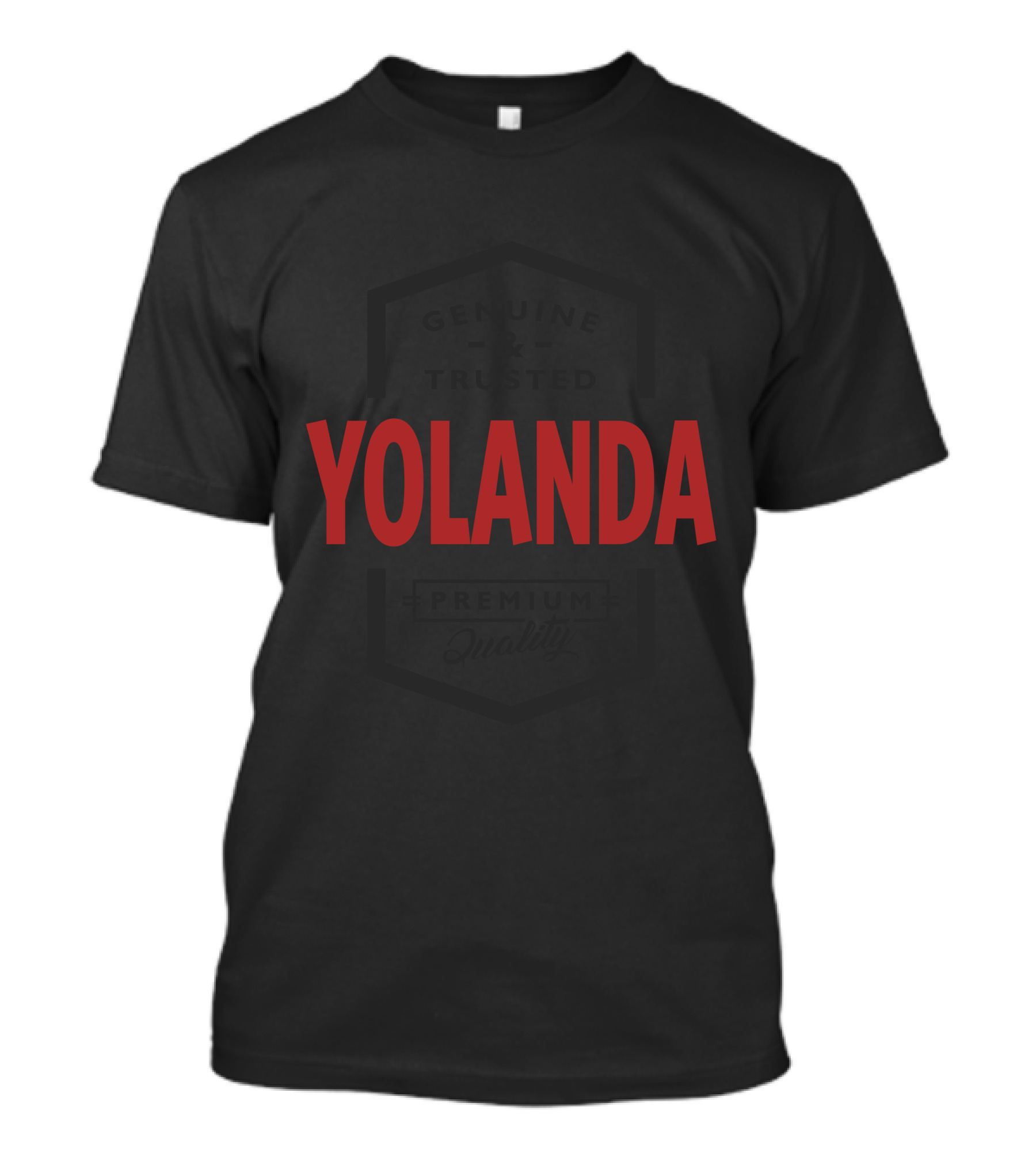 Yolanda Genuine And Trusted Premium Quality T-Shirt