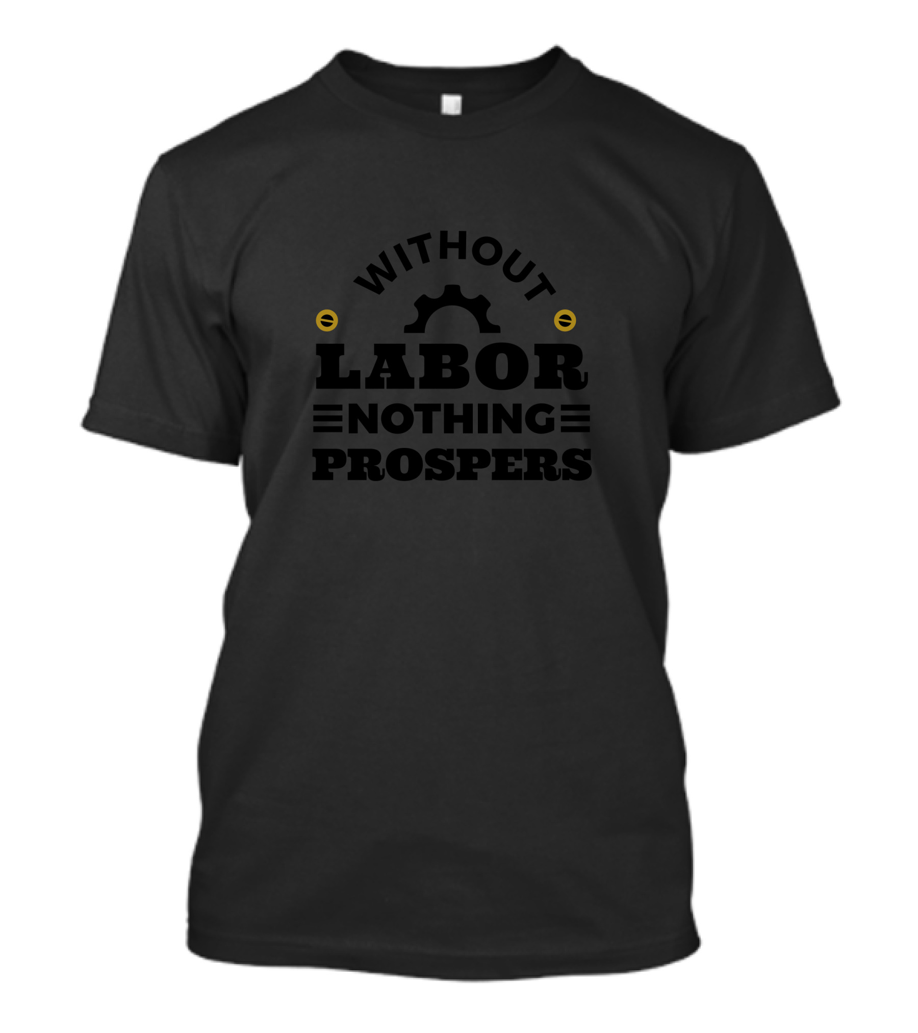 Without Labor Nothing Prospers Labor Day T-Shirt