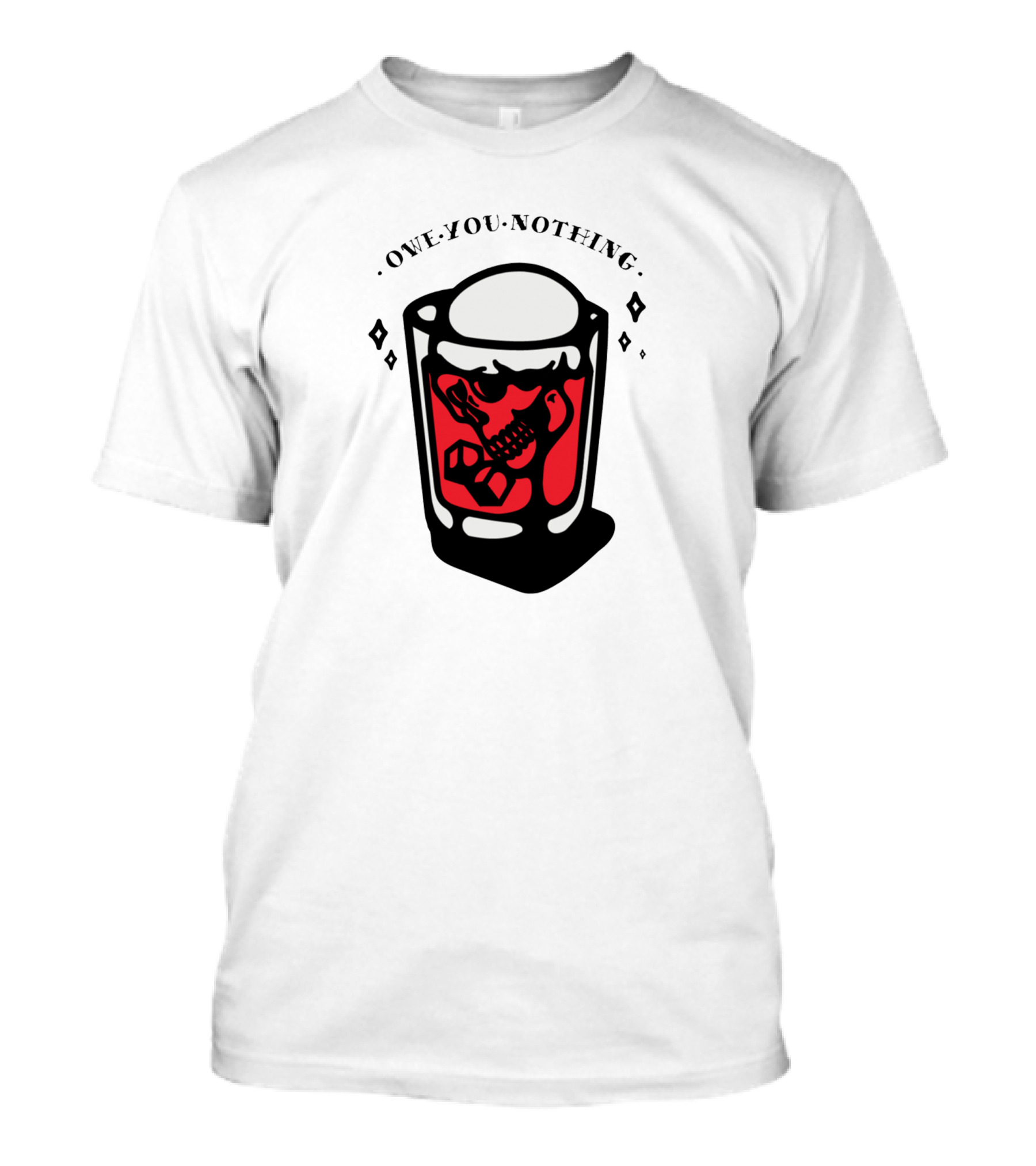 Owe You Nothing Skull In Red Drink With Ice Cubes T-Shirt
