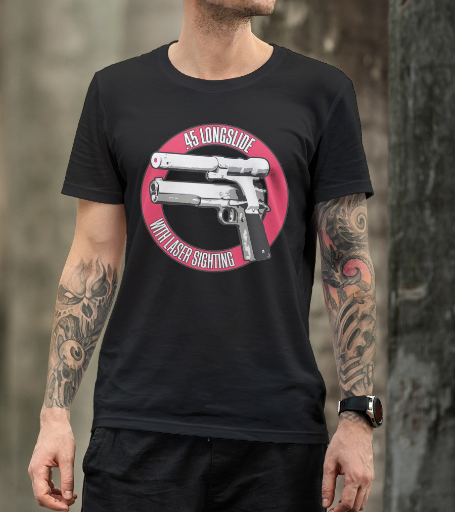 45 Longslide With Laser Sighting T-Shirt