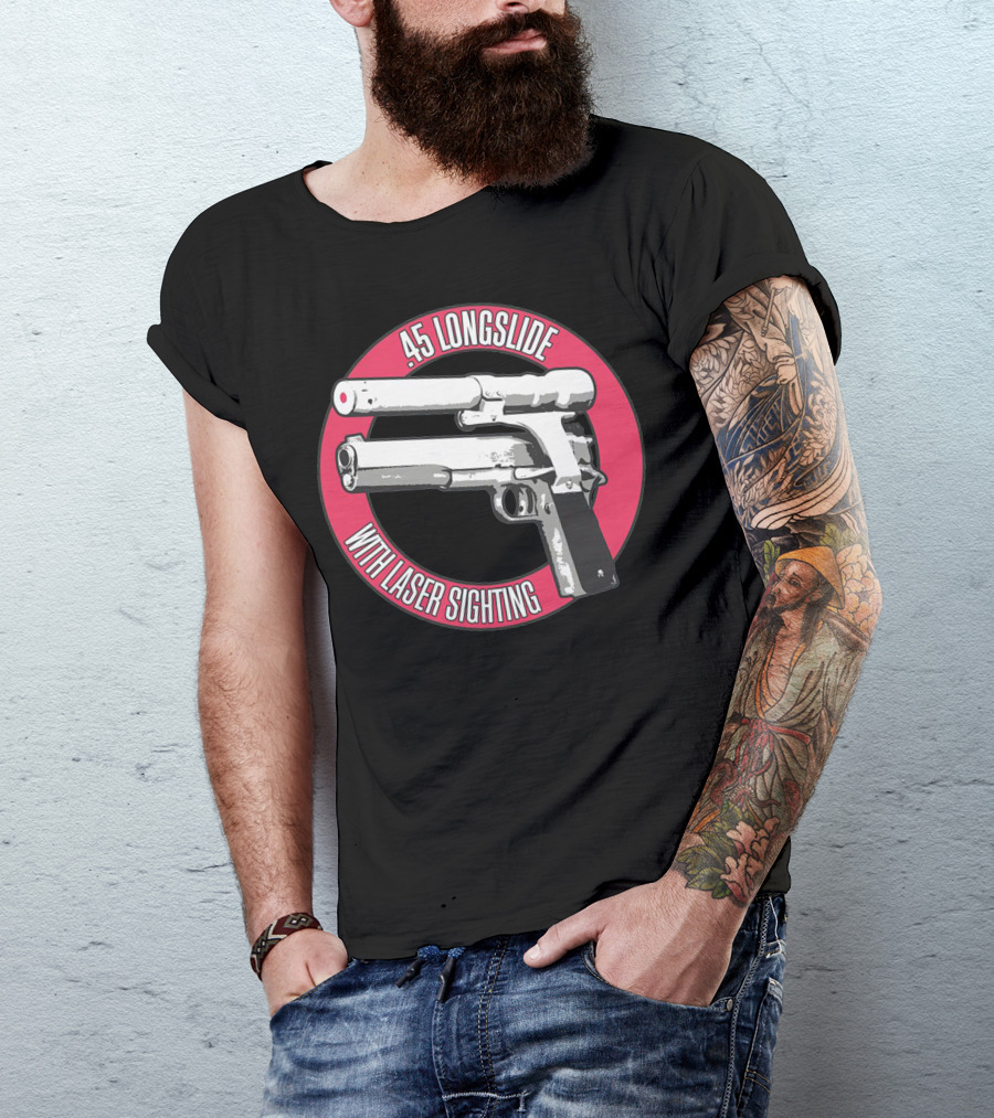 45 Longslide With Laser Sighting T-Shirt