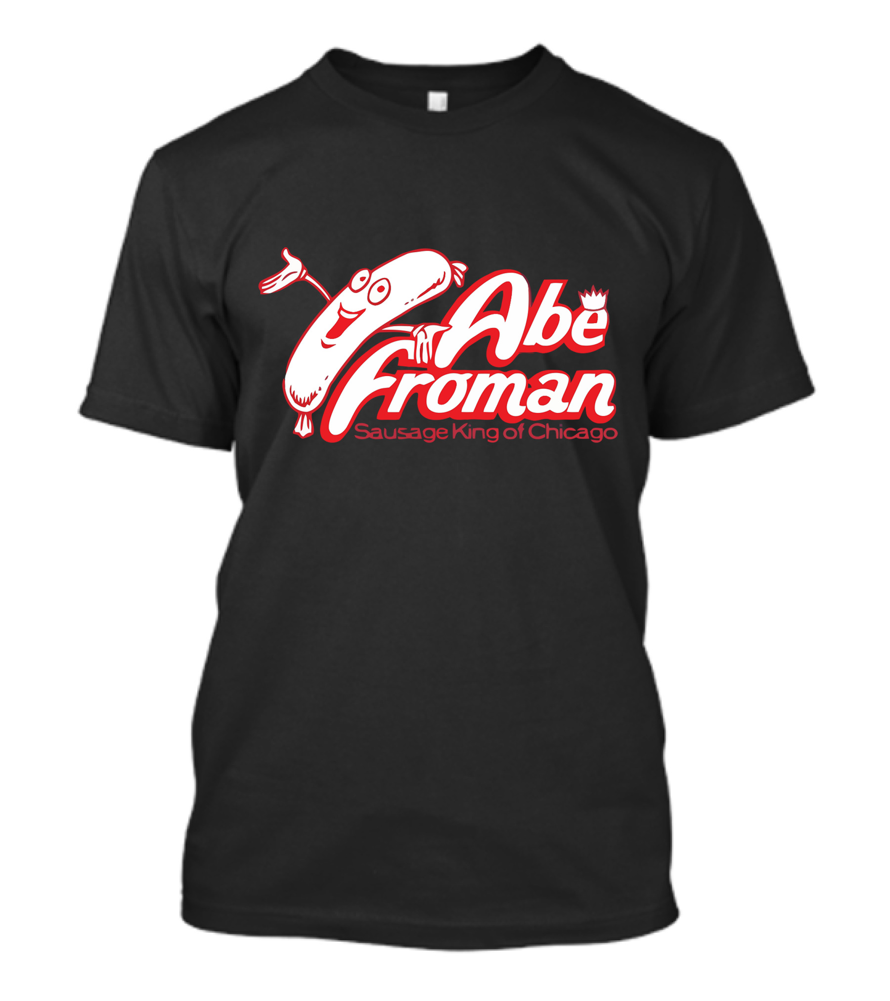 Abe Froman Sausage King Of Chicago With Smiling Sausage And Crown T-Shirt