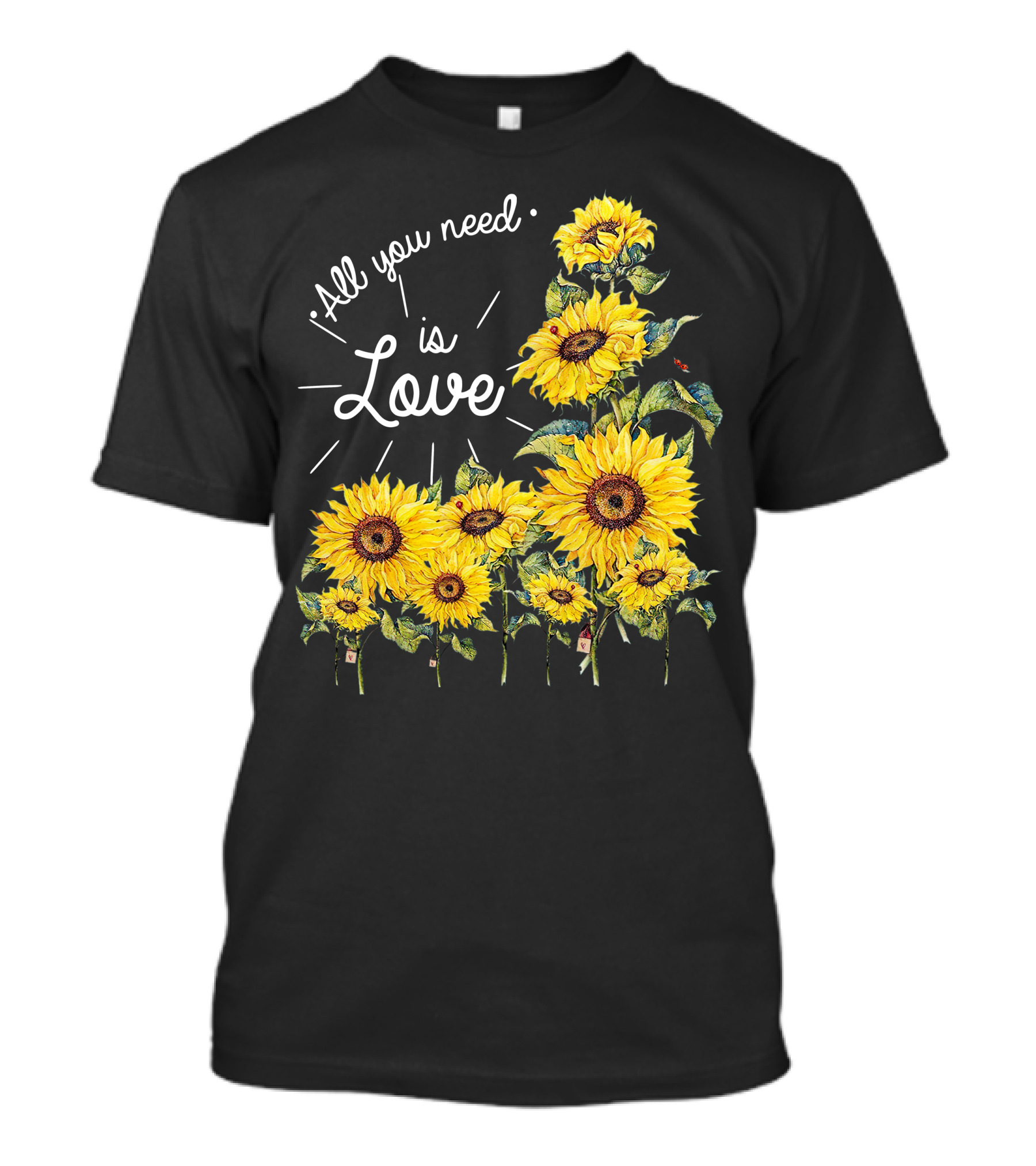 All You Need Is Love Sunflower Blossoms T-Shirt