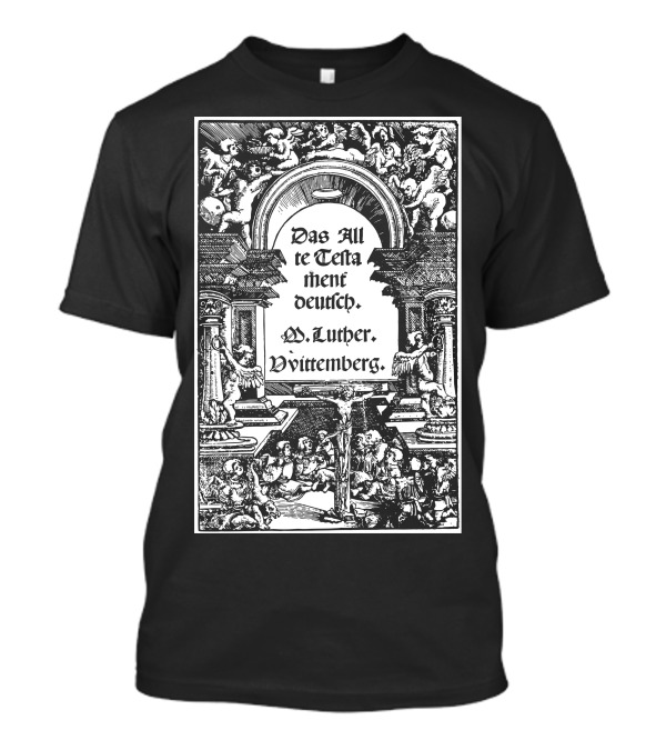 Das Alte Testa Thent Deutsch W. Luther Wittenberg T-Shirt