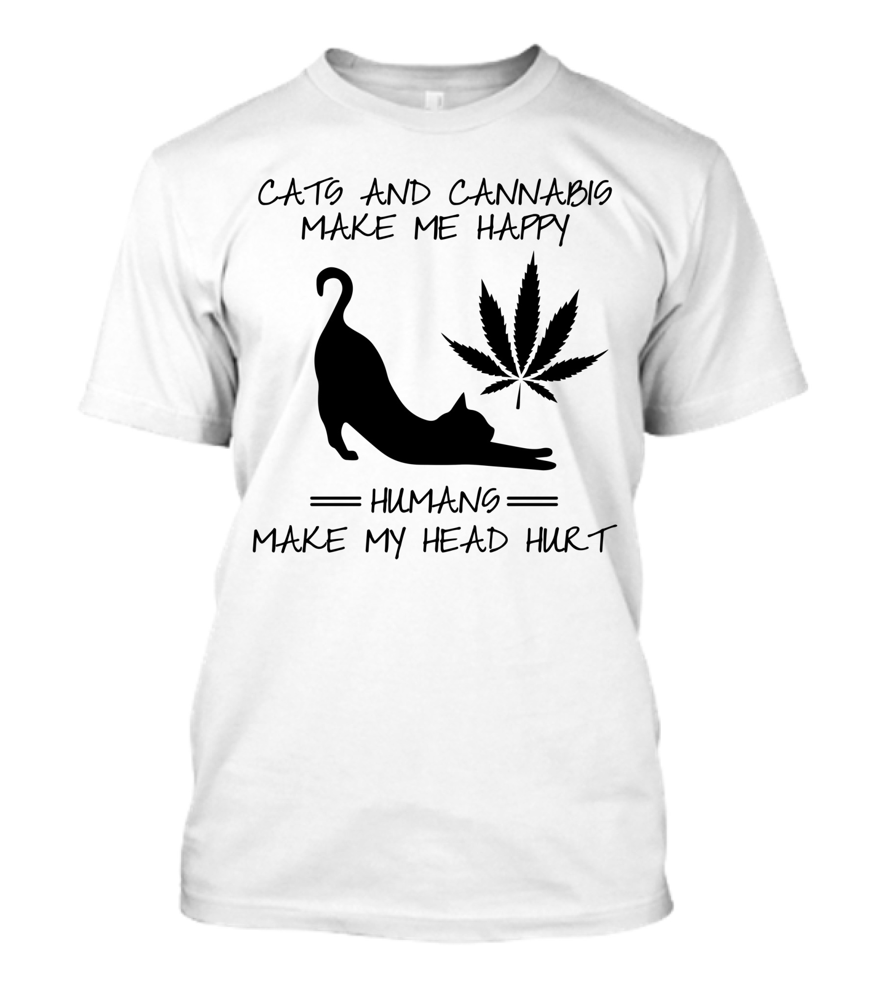 Cats And Cannabis Make Me Happy Humans Make My Head Hurt Cat Silhouette Leaf T-Shirt