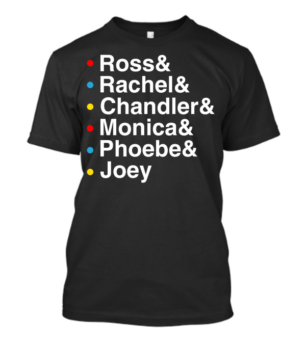 Ross Rachel Chandler Monica Phoebe Joey Helvetica Names Colored Dots T-Shirt
