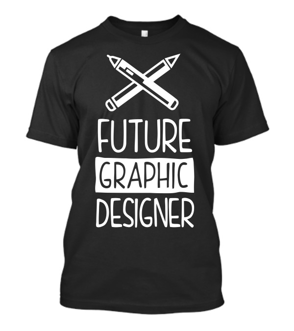 FUTURE GRAPHIC DESIGNER CROSS PENCILS T-Shirt