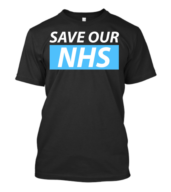 SAVE OUR NHS T-Shirt