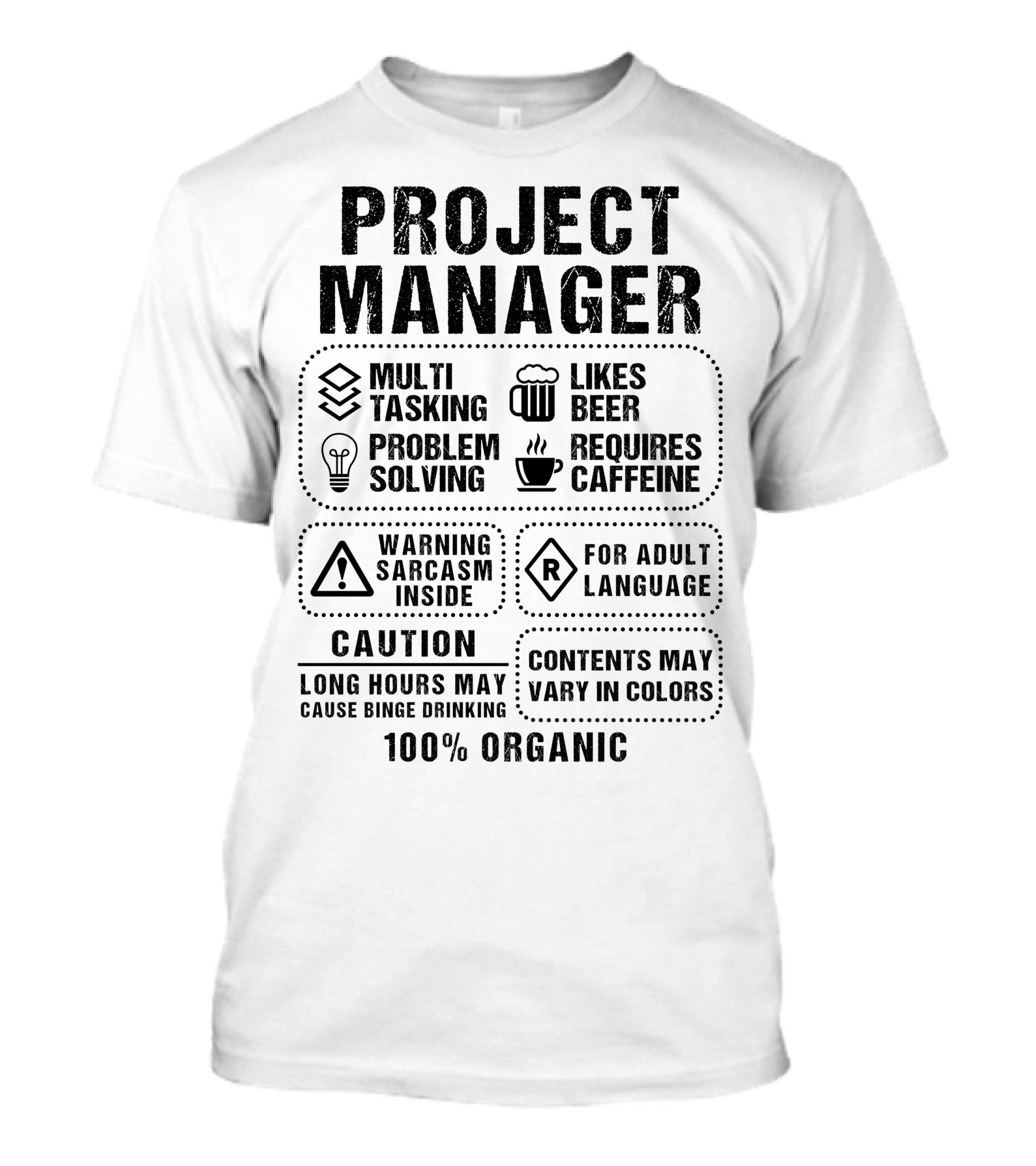Project Manager Multitasking Problem Solving Sarcasm Caffeine Beer Warning 100% Organic T-Shirt
