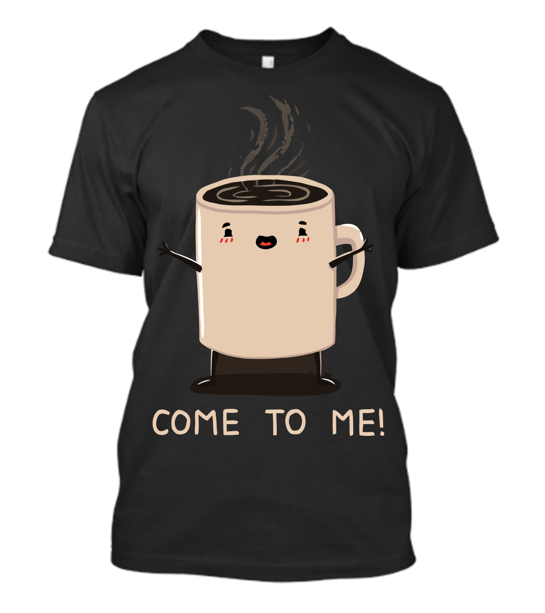 Hot Love Come To Me Coffee Mug T-Shirt