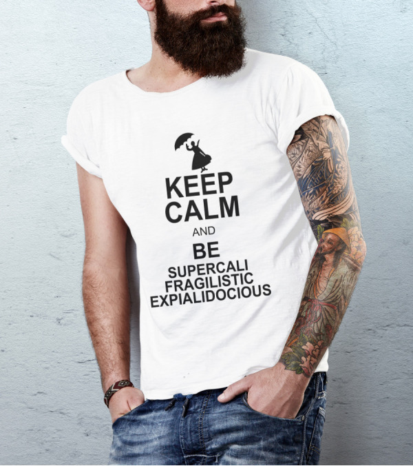 Keep Calm And Be Supercalifragilisticexpialidocious With Silhouette Of Umbrella Holder T-Shirt