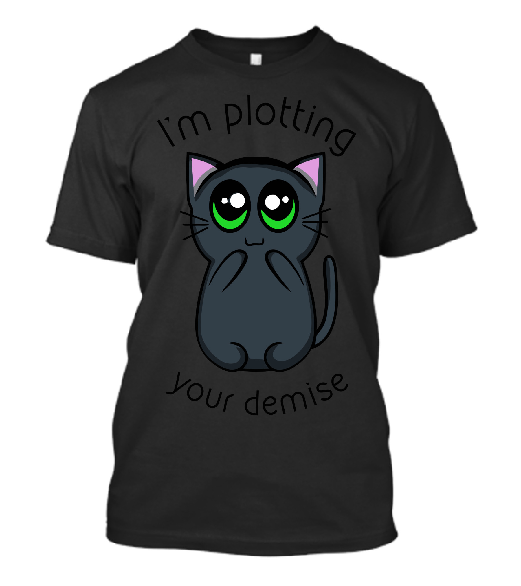 I'm Plotting Your Demise Cute Black Cat With Big Green Eyes T-Shirt