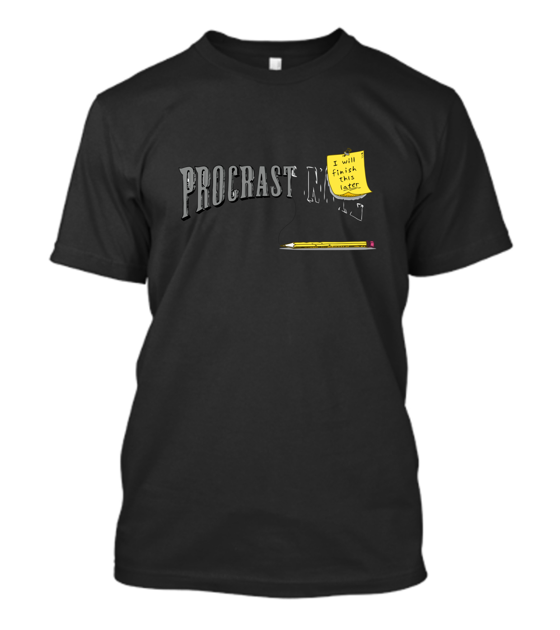 PROCRAST I Will Finish This Later Pencil Sticky Note T-Shirt