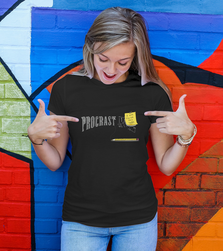 PROCRAST I Will Finish This Later Pencil Sticky Note T-Shirt