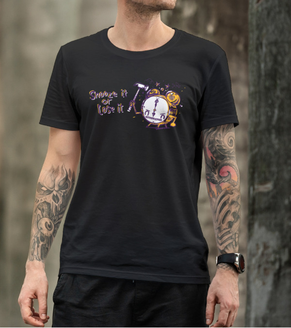 Snooze It Or Lose It Alarm Clock With Mallet And Sleepy Face T-Shirt