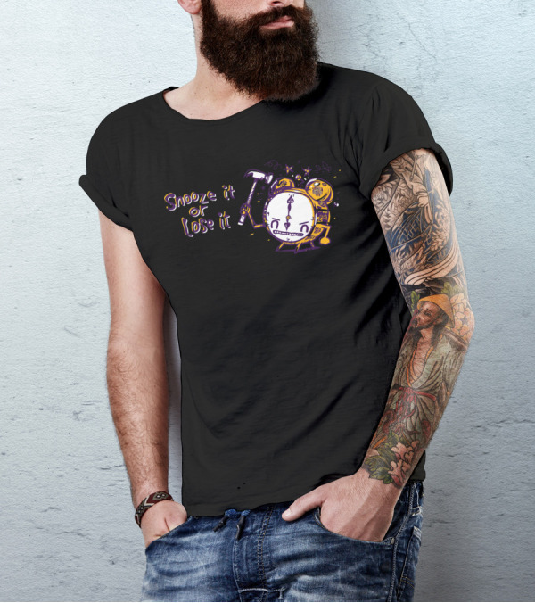 Snooze It Or Lose It Alarm Clock With Mallet And Sleepy Face T-Shirt
