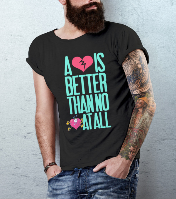 A Love With Broken Heart Cartoon Is Better Than No Love At All T-Shirt