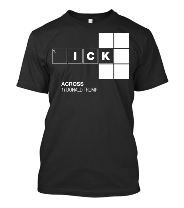 ICK Crossword Puzzle Anti Donald Trump T-Shirt