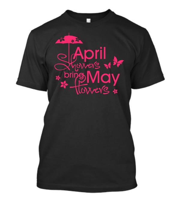 April Showers Bring May Flowers Umbrella Butterflies T-Shirt