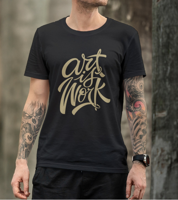Art Is Work Script Typography T-Shirt