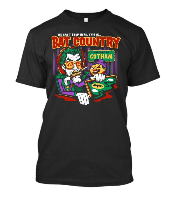 We Can't Stop Here This Is Bat Country Welcome To Gotham Joker And Penguin T-Shirt