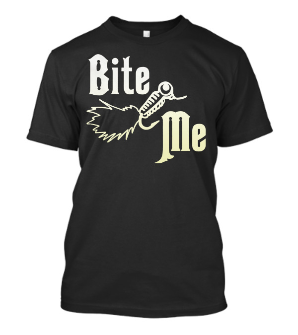 Bite Me Fishing Lure T-Shirt