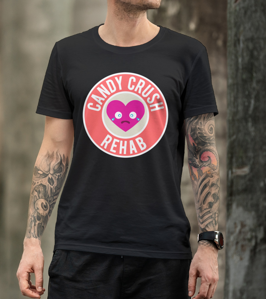 Candy Crush Rehab Sad Heart T-Shirt