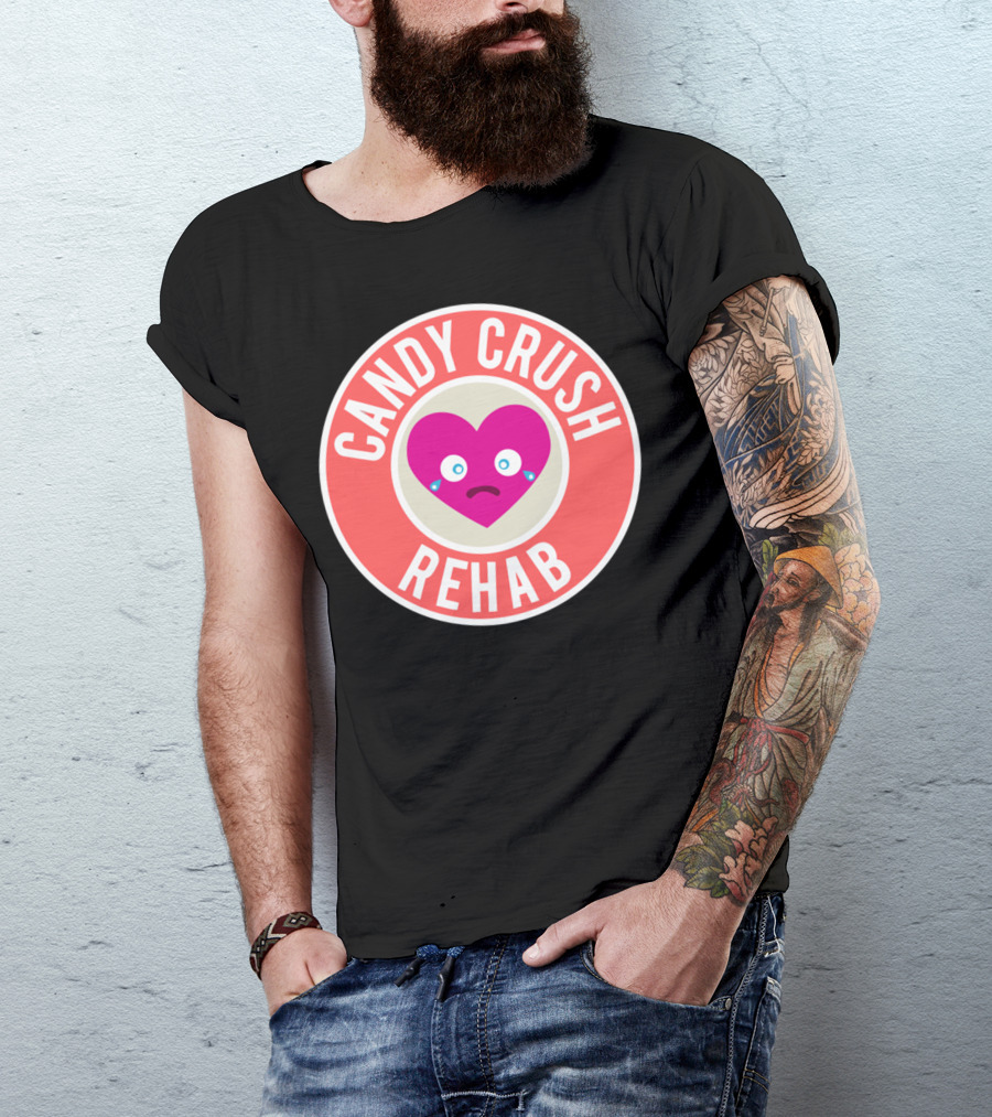 Candy Crush Rehab Sad Heart T-Shirt