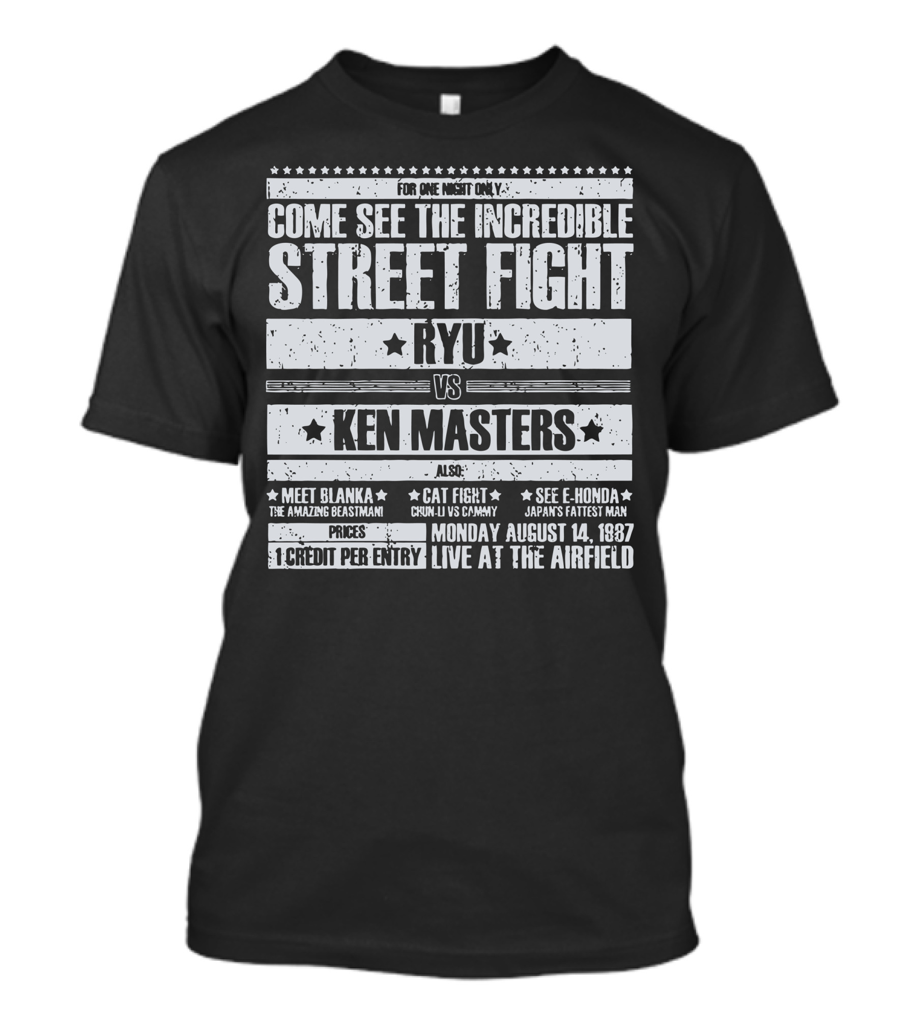 FOR ONE NIGHT ONLY RYU VS KEN MASTERS MEET BLANKA CHUN LI VS CAMMY MONDAY AUGUST 14 1987 LIVE AT THE AIRFIELD T-Shirt