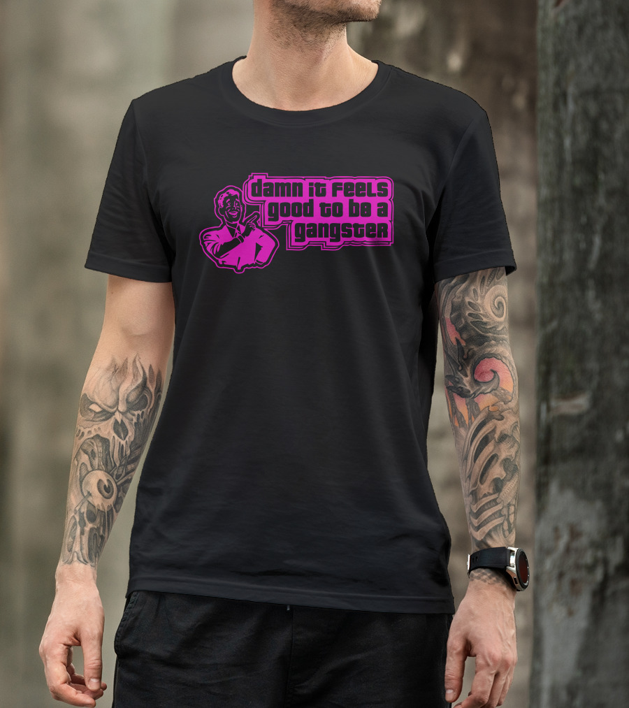 Damn It Feels Good To Be A Gangster Retro Style Iconic Persona T-Shirt