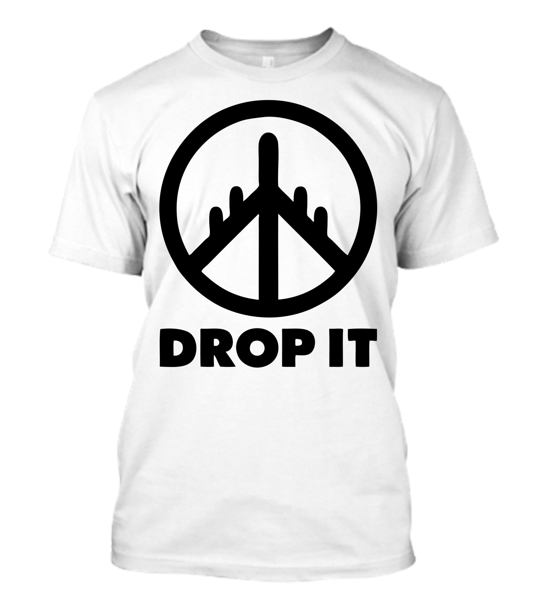 DROP IT PEACE SIGN T-Shirt