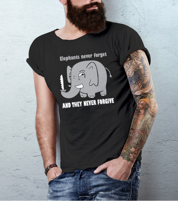 Elephants Never Forget And They Never Forgive With Knife-Wielding Cartoon Elephant T-Shirt