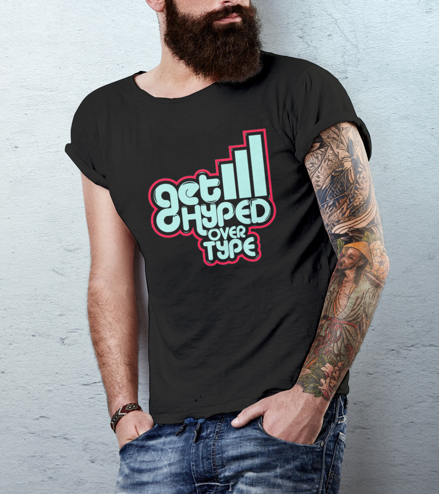 Get Hyped Over Type Bold Retro Typography Bar Chart Influence T-Shirt