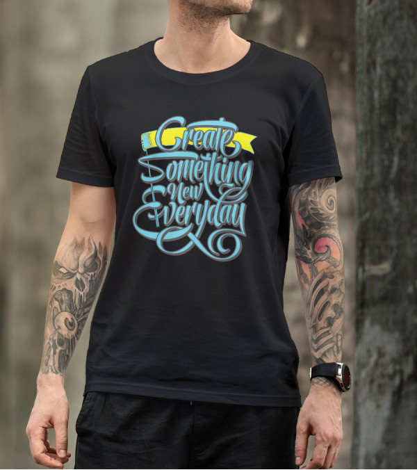Create Something New Everyday Bold Blue And Yellow Calligraphy T-Shirt