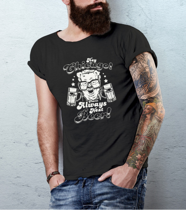 Hey Chicago Hairy Caray Always Next Beer T-Shirt