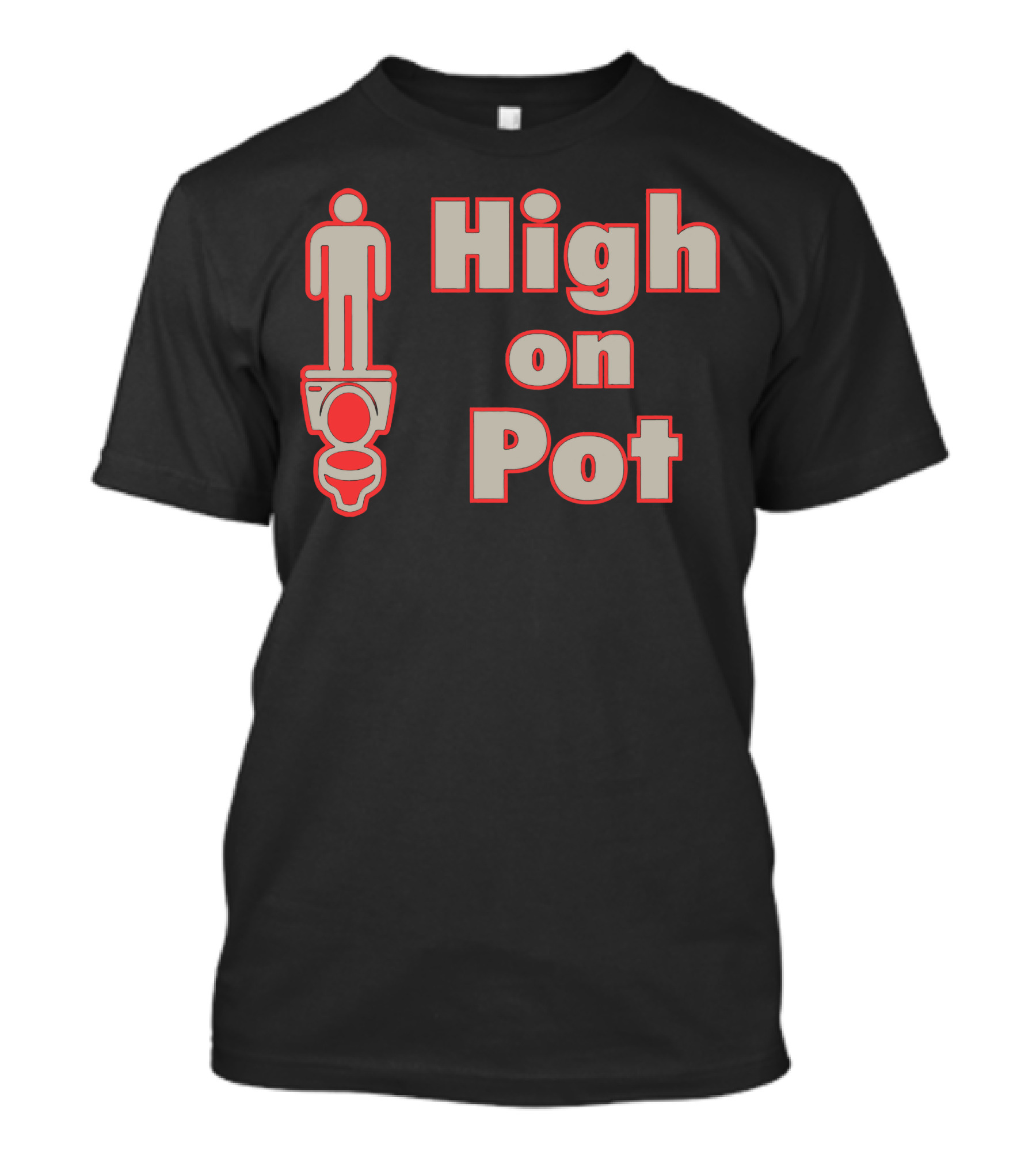 High On Pot Toilet Humor Standing Figure T-Shirt