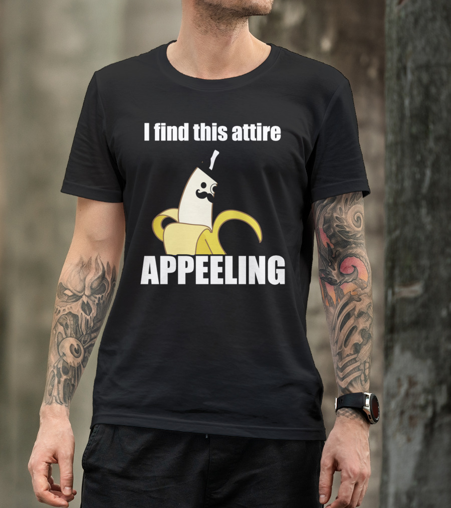 I Find This Attire Appeeling Banana With Top Hat And Mustache T-Shirt
