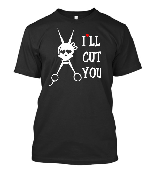 I Will Cut You Skull And Scissors T-Shirt