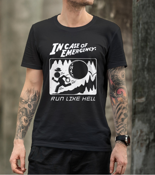 In Case Of Emergency Run Like Hell T-Shirt
