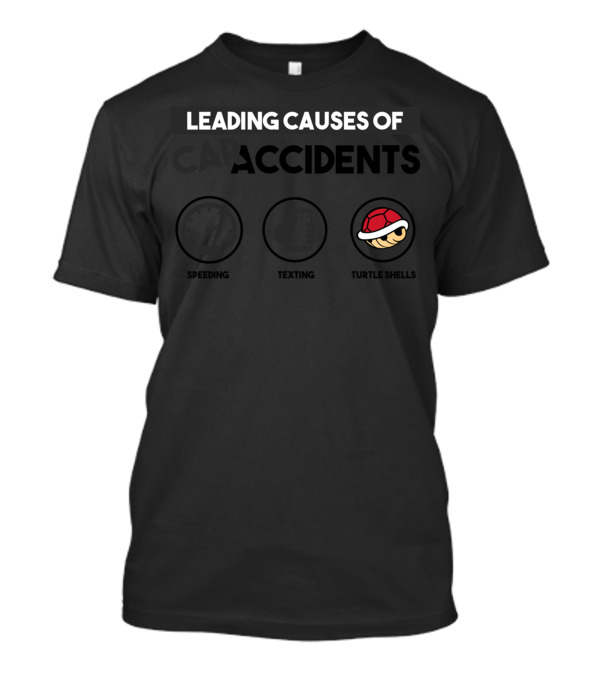 Leading Causes Of Car Accidents Speeding Texting And Turtle Shells T-Shirt