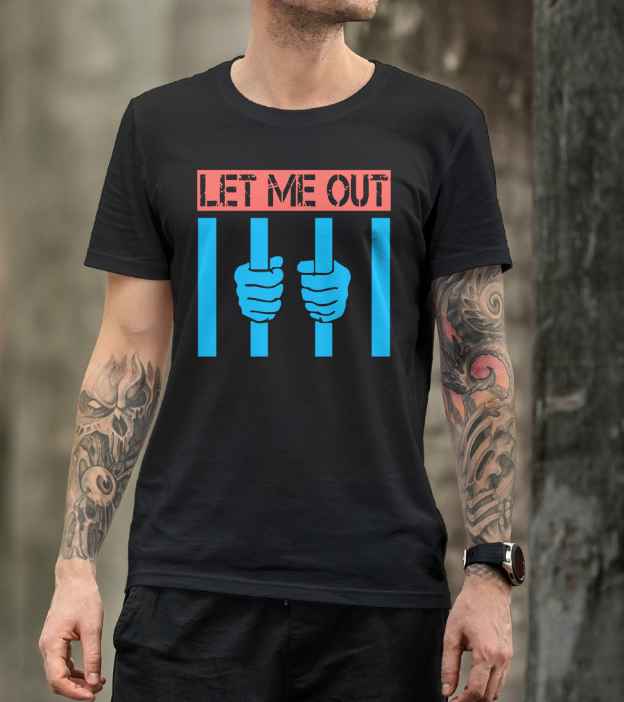 LET ME OUT Prison Bars Hands T-Shirt