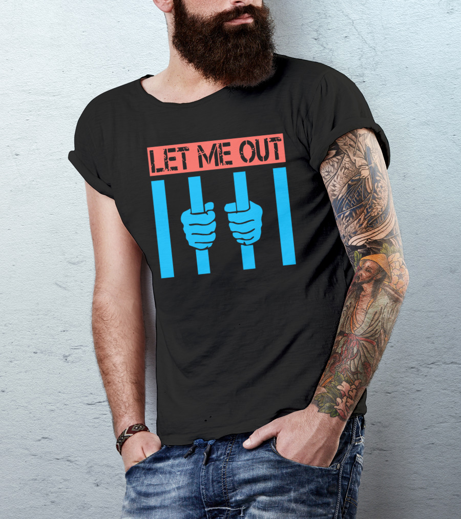 LET ME OUT Prison Bars Hands T-Shirt