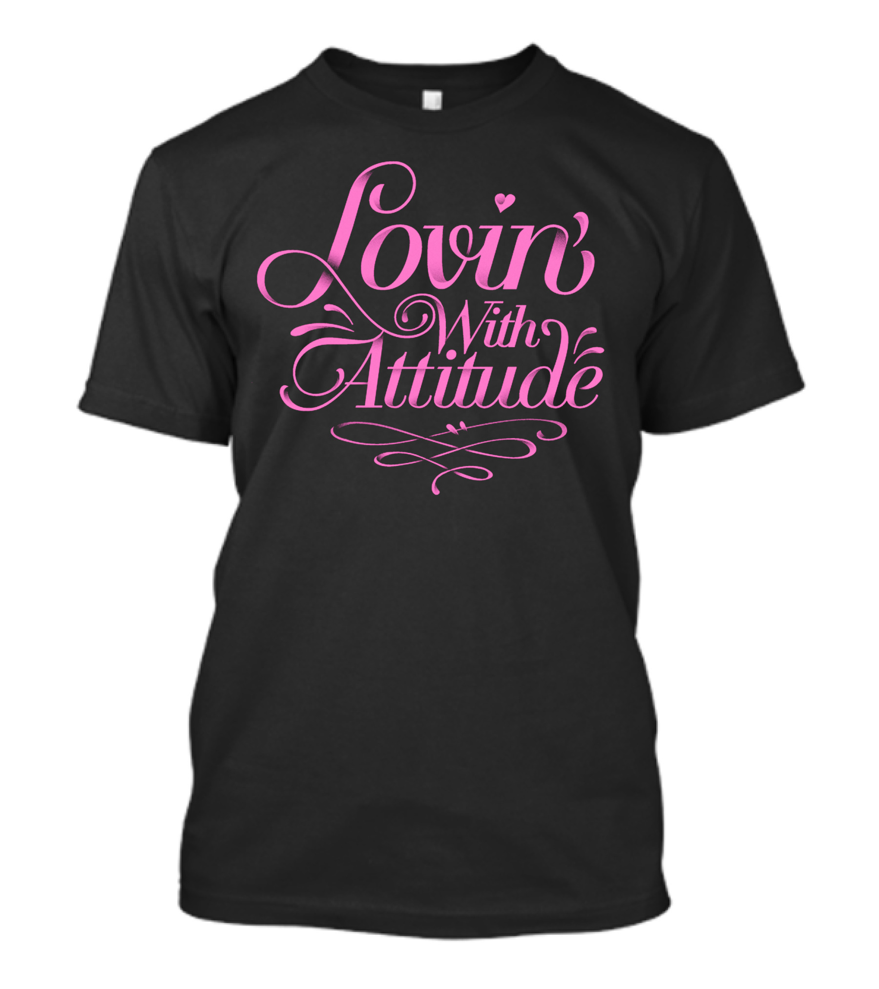 Lovin With Attitude Pink Script T-Shirt