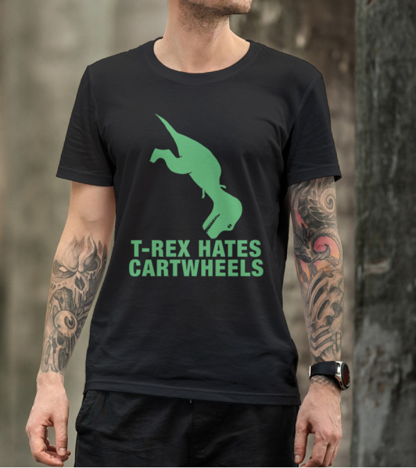 T Rex Hates Cartwheels Funny Dinosaur Humor T-Shirt