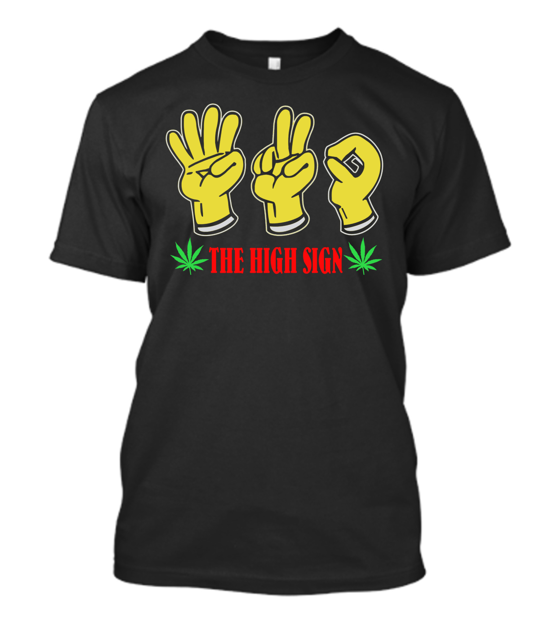 THE HIGH SIGN Weed Marijuana Gesture Hands T-Shirt