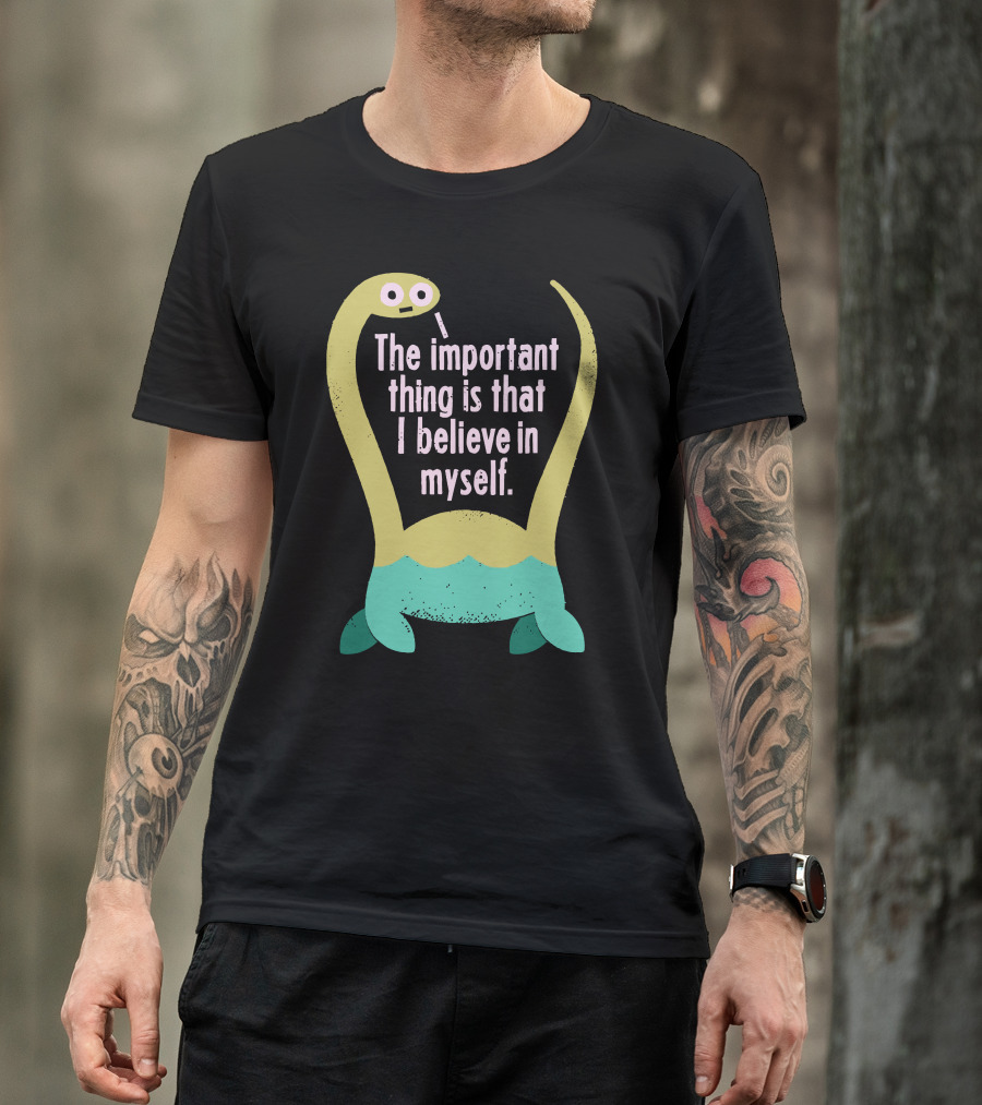 The Important Thing Is That I Believe In Myself Cute Dinosaur T-Shirt