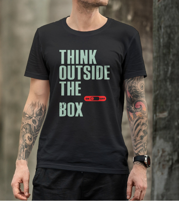 THINK OUTSIDE THE BOX ON OFF T-Shirt